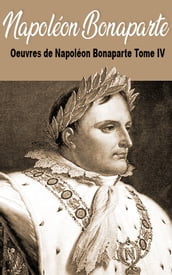 Oeuvres de Napoléon Bonaparte Tome IV