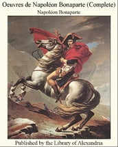Oeuvres de Napoléon Bonaparte (Complete)