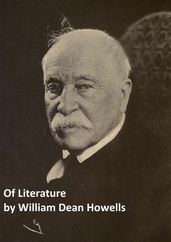 Of Literature: Literary Friends and Acquaintances, Literature and Life, and My Literary Passions, three books of essays in a single file