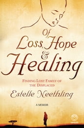 Of Loss, Hope and Healing