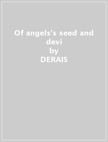 Of angels's seed and devi - DERAIS