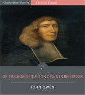 Of the Mortification of Sin in Believers (Illustrated Edition)
