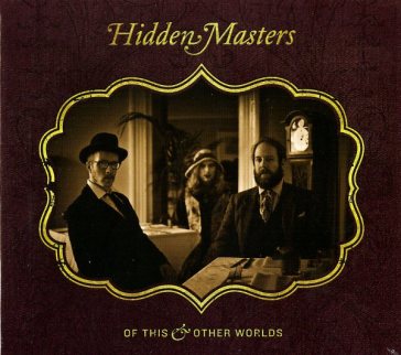 Of this and other worlds - HIDDEN MASTERS
