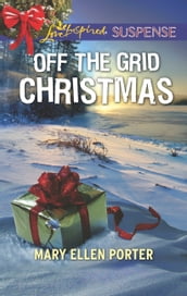 Off The Grid Christmas (Mills & Boon Love Inspired Suspense)