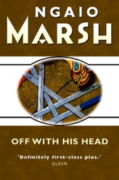 Off With His Head (The Ngaio Marsh Collection)