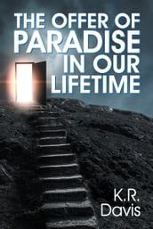 Offer of Paradise in Our Lifetime, The