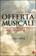 Offerta musicale. La musica dalle origini ai nostri giorni. 144 opere