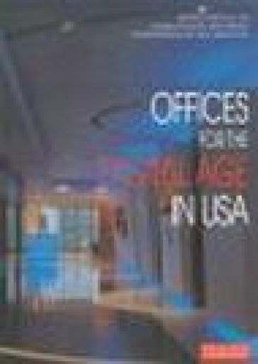 Offices for the digital age in Usa. Ediz. italiana e inglese - Matteo Vercelloni - Paul Warchol