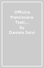 Officina franciscana. Testi, sinossi e indice delle fonti francescane. Con CD-ROM