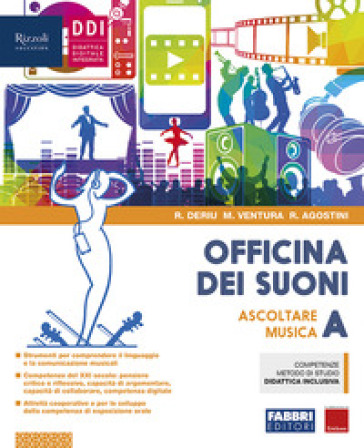 Officina dei suoni. Con Hub young, Hub kit e #lamusicanonsiferma. Per la Scuola media. Con e-book. Con espansione online. Vol. A: Ascoltare la musica - Rosalba Deriu - Marco Ventura - Roberto Agostini