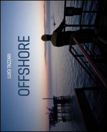 «Offshore». Ediz. multilingue - Luigi Tazzari