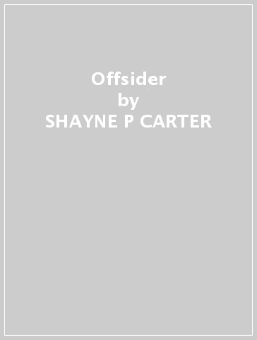 Offsider - SHAYNE P CARTER