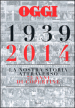 Oggi. 1939-2014. La nostra storia attraverso 75 anni di copertine