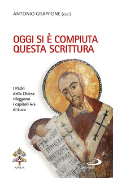 Oggi si è compiuta questa Scrittura. I Padri della Chiesa rileggono i capitoli 4-5 di Luca