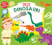 Oggi sono in cerca di dinosauri. Ediz. a colori. Con gadget
