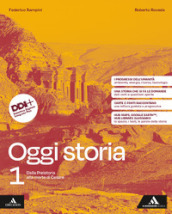 Oggi storia. Per le Scuole superiori. Con e-book. Con espansione online. Vol. 1: Dalla Preistoria alla morte di Cesare