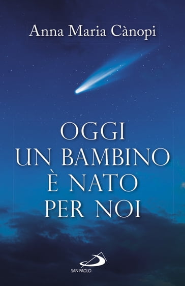 Oggi un bambino è nato per noi - Anna Maria Cànopi