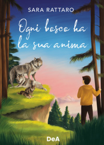 Ogni bosco ha la sua anima - Sara Rattaro