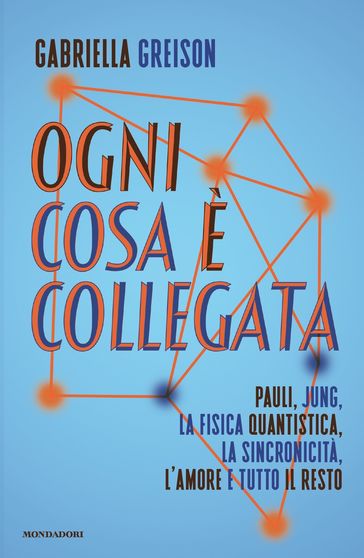 Ogni cosa è collegata - Gabriella Greison