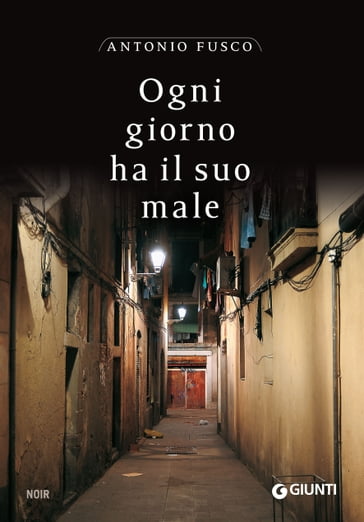 Ogni giorno ha il suo male - Antonio Fusco