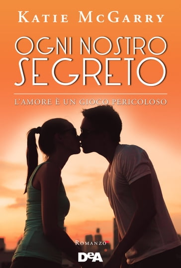 Ogni nostro segreto - Katie McGarry