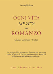 Ogni vita merita un romanzo. Quando raccontarsi è terapia