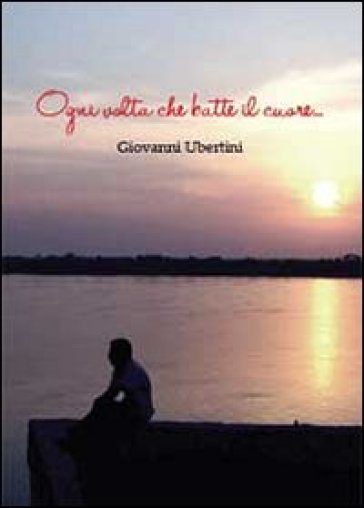 Ogni volta che batte il cuore - Giovanni Ubertini