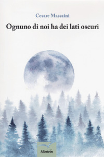 Ognuno di noi ha dei lati oscuri - Cesare Massaini