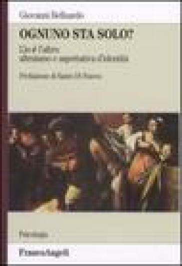 Ognuno sta solo? L'io è l'altro: altruismo e aspettativa d'identità - Giovanni Belluardo