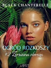 Ogród rozkoszy 2: Zerwana obroa - opowiadanie erotyczne