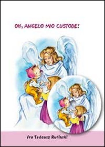 Oh, angelo mio custode. Testo polacco a fronte! Con CD Audio - Tadeusz Rucinski