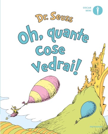 Oh, quante cose vedrai! Ediz. a colori - Dr. Seuss