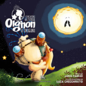 Oignon cercatori di stelle. Le origini