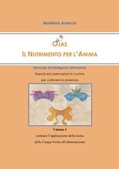 Ojas - Il Nutrimento per l Anima - Manuale di Intelligenza Alimentare - Vol.I