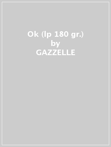 Ok (lp 180 gr.) - GAZZELLE