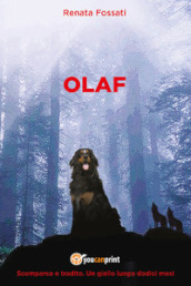 Olaf. Scomparso e tradito. Un giallo lungo dodici mesi