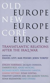 Old Europe, New Europe, Core Europe