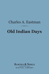 Old Indian Days (Barnes & Noble Digital Library)