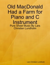 Old MacDonald Had a Farm for Piano and C Instrument - Pure Sheet Music By Lars Christian Lundholm