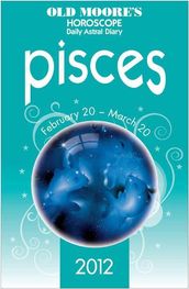 Old Moore s Horoscope 2012 Pisces