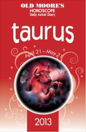 Old Moore s Horoscope 2013 Taurus