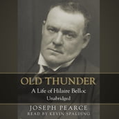 Old Thunder: A Life of Hilaire Belloc