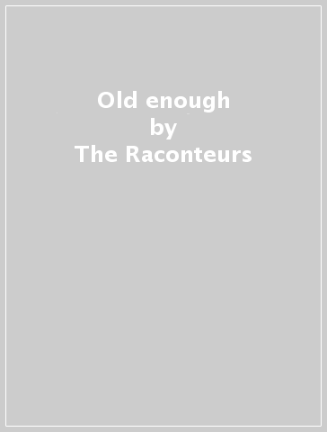 Old enough - The Raconteurs