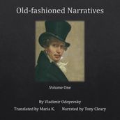 Old-fashioned Narratives: Volume One