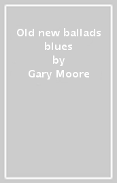 Old new ballads blues