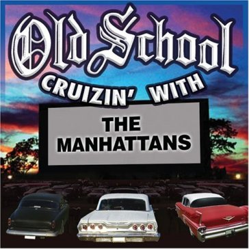 Old school cruizin' - Manhattans