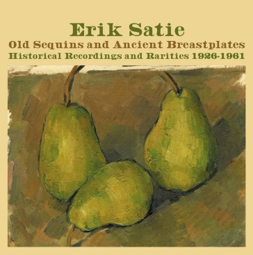 Old sequins and ancientbreastplates hist - Erik Satie