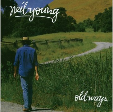 Old ways - Neil Young