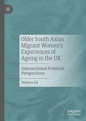 Older South Asian Migrant Women s Experiences of Ageing in the UK