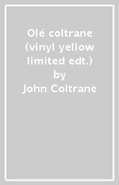 Olé coltrane (vinyl yellow limited edt.)